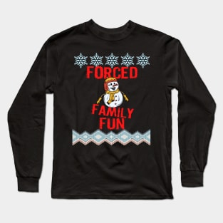 Forced Family Fun Funny Sarcastic Christmas Design Long Sleeve T-Shirt